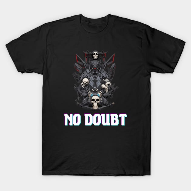 No Doubt T-Shirt by Maheswara.Momocats